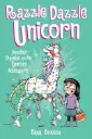 Razzle Dazzle Unicorn (Phoebe And Her Unicorn Series Book 4)