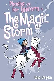 Phoebe And Her Unicorn In The Magic Storm (Phoebe And Her Unicorn Series Book 6)