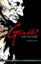 GANDHI: MY LIFE IS MY MESSAGE