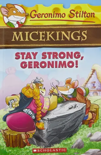 Geronimo Stilton Micekings #4: Stay Strong, Geronimo!