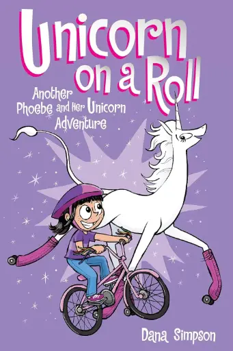 Unicorn On A Roll (Phoebe And Her Unicorn Series Book 2)